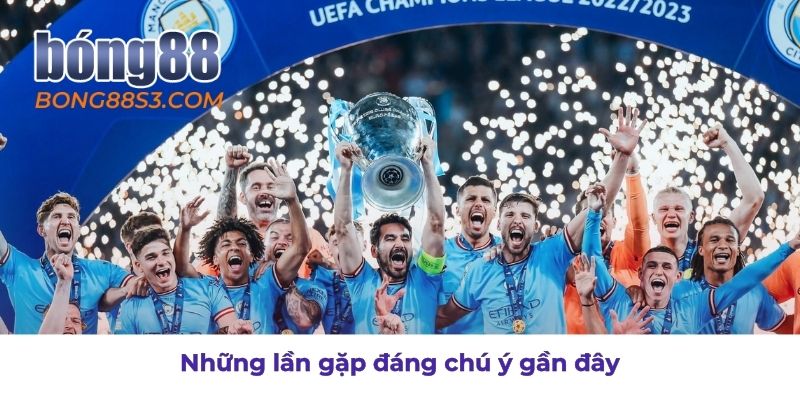  Phân tích các trận đấu đáng chú ý gần đây của Manchester City
